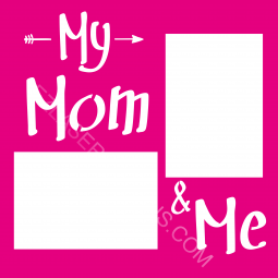 My Mom and Me